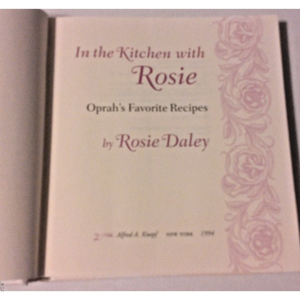 In the Kitchen with Rosie: Oprah's Favorite Recipes by Rosie Daley